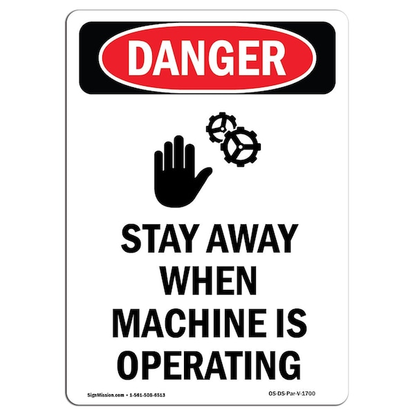 OSHA Danger Sign, Stay Away When Machine, 10in X 7in Aluminum, 7" W, 10" H, Portrait
